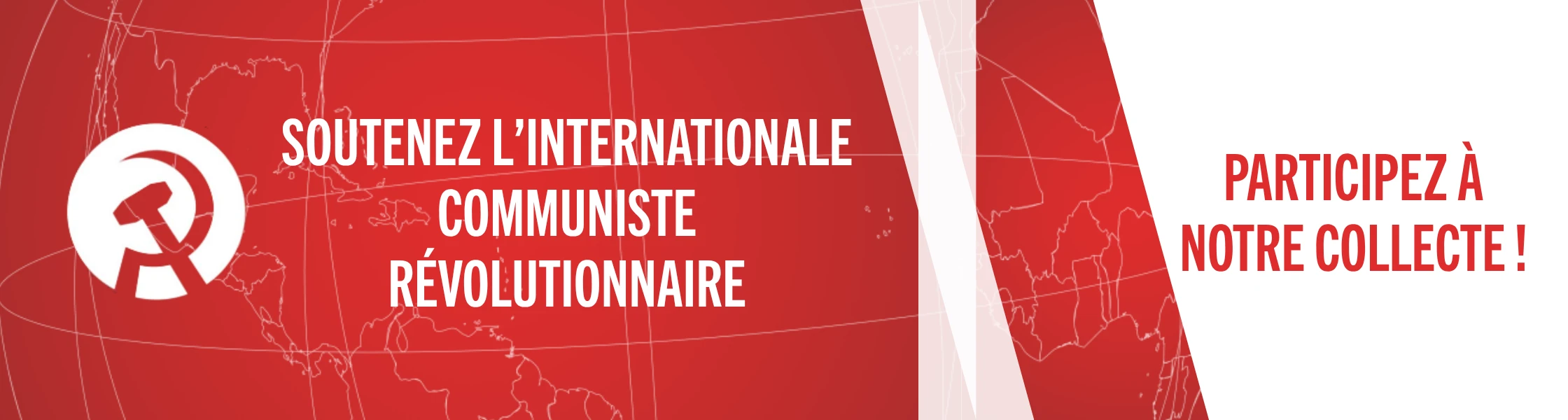 Soutenez l'Internationale Communiste Révolutionnaire : participez à notre collecte !